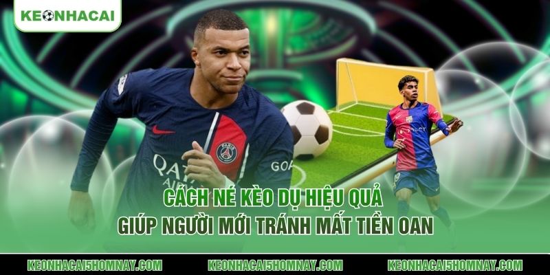 Cách né kèo dụ